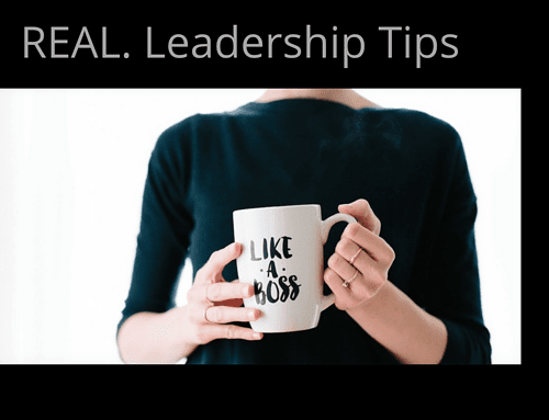 REAL. Leadership Tips
